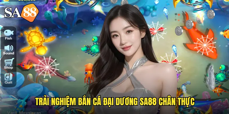 Bắn Cá Đại Dương sa88: Hành Trình Bao La Với Kho Báu Vô Tận 2 Trải nghiệm bắn cá đại dương sa88 chân thực