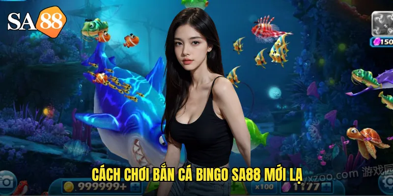 Bắn Cá Bingo sa88: Kết Hợp Độc Đáo Giữa Bắn Cá Và Bingo Hấp Dẫn 2 Cách chơi bắn cá bingo sa88 mới lạ
